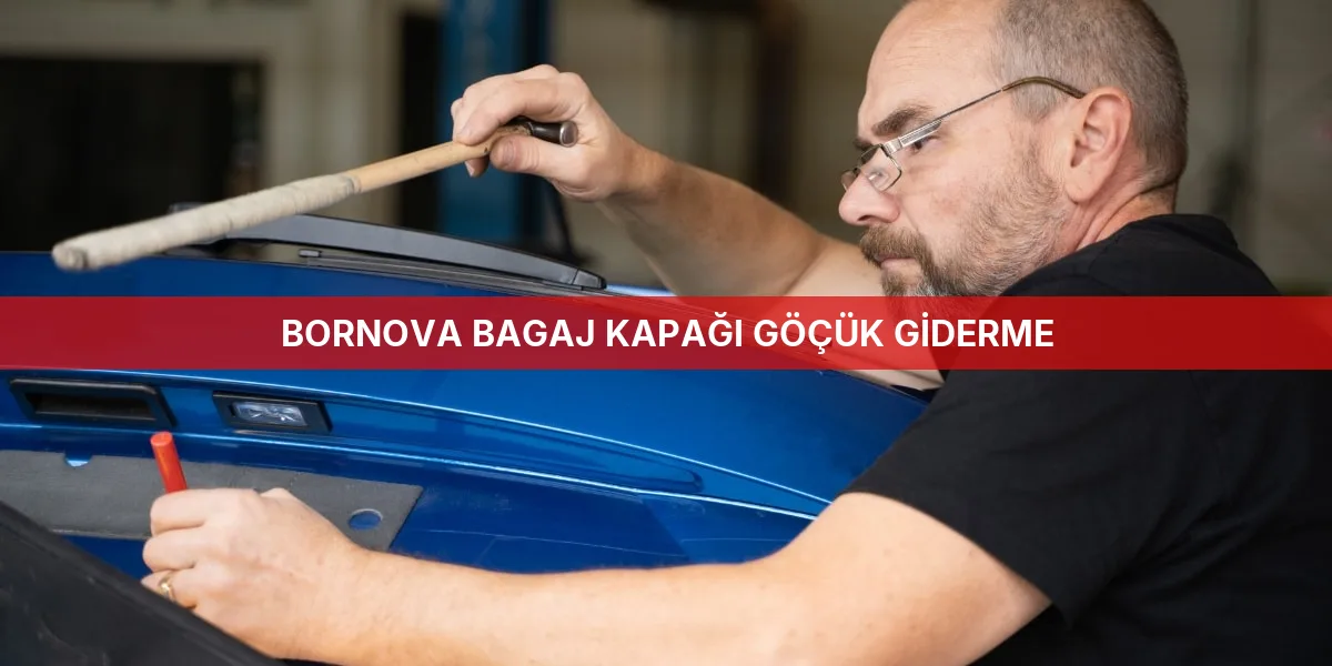 Bornova Bagaj Kapağı Göçük Giderme